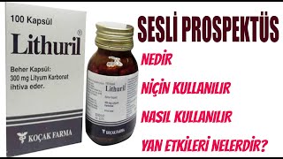 LİTHURİL Kapsül Nedir Niçin Kullanılır Nasıl Kullanılır Yan Etkileri Nelerdir [upl. by Steck]