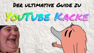 Der ultimative YOUTUBE KACKE Guide  Part I  Die Basics [upl. by Woodward694]