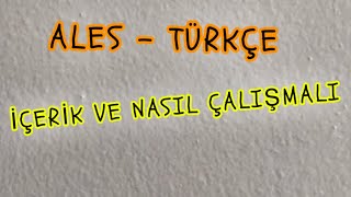 ALES  TÜRKÇE İÇERİK VE NASIL ÇALIŞMALI [upl. by Atnad]