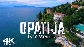 OPATIJA in 10 Minutes 🇭🇷 Drone Aerial 4K 2024  Abbazia Hrvatska Croatia [upl. by Kelwin]