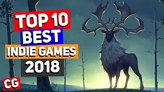 Top 10 Best Indie Games of the Year 2018 [upl. by Airemaj]