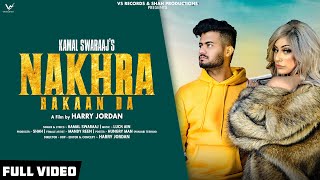 Nakhra Rakaan Da Full Hd video  Kamal Swaraaj  Songs 2019  VS [upl. by Nahsad]