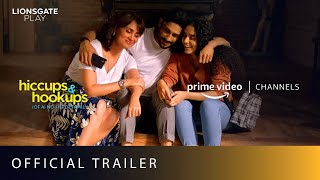 Hiccups amp Hookups  Official Trailer  Amazon Prime Video Channels  Lionsgate Play [upl. by Stricklan]