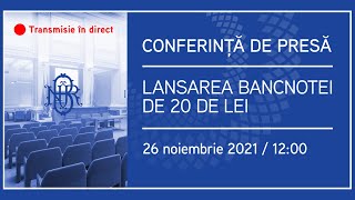 Conferință de presă  lansarea în circulație a bancnotei de 20 de lei [upl. by Hewes]