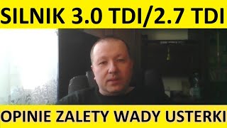 Silnik 30 TDI27 TDI opinie recenzja zalety wady usterki awarie spalanie rozrząd olej [upl. by Arnelle]