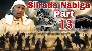 Siirada Nabiga  Part 13  Sheekh Mustafa Cali Caanood [upl. by Keenan723]