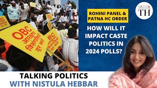 Rohini Panel and Patna HC order How will it impact caste politics in 2024 polls  The Hindu [upl. by Wyndham]