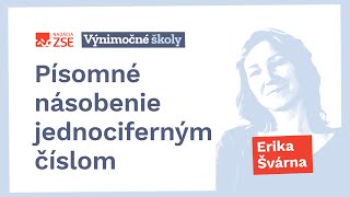 Písomné násobenie jednociferným číslom Erika Švárna [upl. by Erelia]