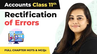 Rectification of Errors Full Chapter HOTS amp MCQs  Class 11 Accounts Chapter 17  CBSE 202425 [upl. by Ocsic118]