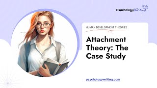 Attachment Theory The Case Study  Essay Example [upl. by Wilma]