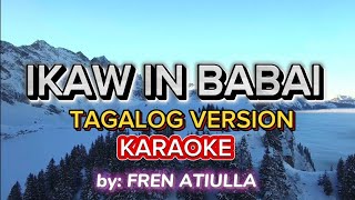 IKAW IN BABAI TAGALOG KARAOKE VERSION LYRICS karaoke ikawinbabaitagalogkaraoke [upl. by Sissel548]