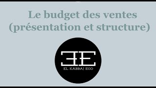 Gestion budgétaire  Le budget des ventes Présentation et Structure [upl. by Attirb419]