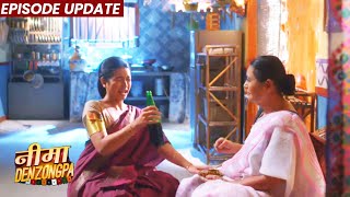 Nima Denzongpa  06th Jan 2022 Episode Update  Nima Aur Aai Ne Milkar Pi Sharab [upl. by Kirrad]