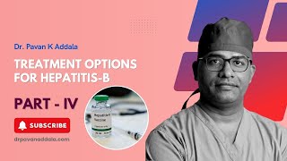 Treatment options for Hepatitis B Part IV  Dr Pavan K Addala  Gastroenterologist  Hyderabad [upl. by Inafetse]