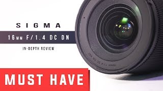 Sigma 16mm f14  InDepth Review  MUST HAVE LENS [upl. by Nothgierc]