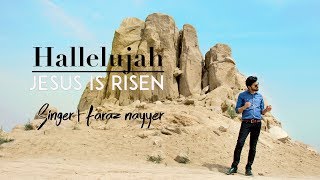 OFFICIAL VIDEO  HALLELUJAH  JESUS IS RISEN  FARAZ NAYYER  NEW PUNJABI WORSHIP SONG 2018 [upl. by Joseito]