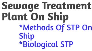 Sewage Treatment Plant On Ship  Methods Of Sewage Treatment Plant  Biological Sewage Treatment [upl. by Refotsirc]