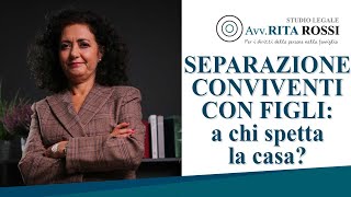 Separazione conviventi con figli a chi spetta la casa [upl. by Nolahp989]