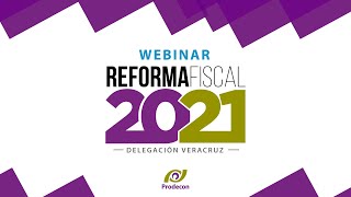 Webinar Reforma Fiscal 2021  Veracruz [upl. by Meehan]