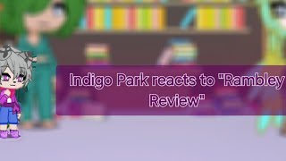 Indigo Park reacts to quotRambley Reviewquot Lazy Gacha Life 2 [upl. by Ybocaj]