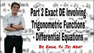 Part 2 Exact DE Involving Trigonometric Functions  Differential Equations [upl. by Aicirpac766]