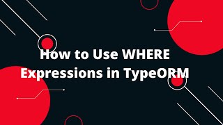 🔥 Nodejs  TypeScript  TypeORM Tutorial 26 Mastering WHERE Expressions in Queries [upl. by Adnarahs21]