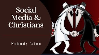 Christians and Social Media What Spy vs Spy Can Teach Us [upl. by Sillert898]