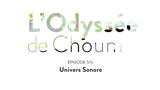 MAKING OF  LOdyssée de Choum  Épisode 55  Univers Sonore  VOSTengl [upl. by Ilek451]