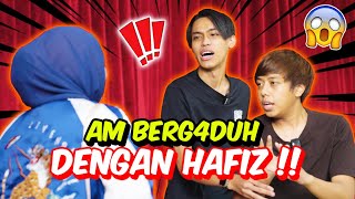 AM BERG4DUH DENGAN HAFIZ   BEREBUT PEREMPUAN DEPAN TEAM AMZ [upl. by Nellek]