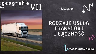 Geografia klasa 7 Lekcja 34  Rodzaje usług Transport i łączność [upl. by Weisman157]