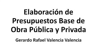 Elaboración de Presupuestos Base de Obra Pública y Privada [upl. by Cello]