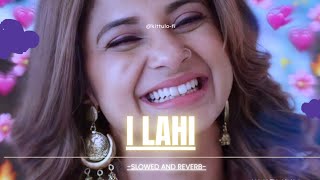 Ilahi LoFi Lyrics  Arijit Singh  KittuLofi [upl. by Peadar575]