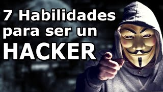 7 habilidades que todo hacker debe tener [upl. by Aleiram335]