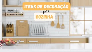 10 itens EXCELENTES para a decoração da COZINHA [upl. by Jacintha]