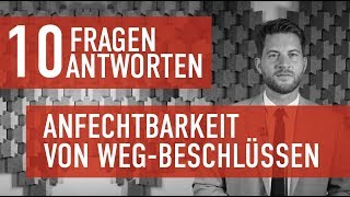 10 Fragen 10 Antworten  Anfechtbarkeit von WEGBeschlüssen [upl. by Trimmer506]