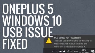 How to USB Connect OnePlus 5 with Windows 10  7 or 8 [upl. by Loy]