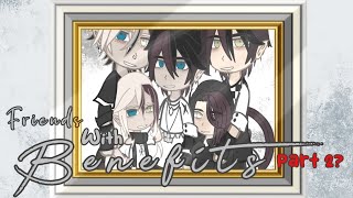 Friends With Benefits  Part 2  Original Gay Gacha  GCMGCMM [upl. by Morvin]