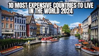 10 Most Expensive Countries to Live in the World 2024 [upl. by Norean737]