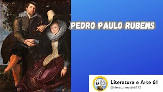 Pedro Paulo Rubens Literatura e Arte61 [upl. by Gerkman]