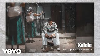 Musa  Xolele Visualizer ft Zama Khumalo [upl. by Koval]