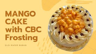 Mango Cake with CBC Frosting  Eloi Rafer Buban [upl. by Corneille915]