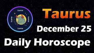 Taurus Horoscope Today Taurus Tarot today 25th December 2023 taurusHoroscope Horoscopia taurus [upl. by Nerhe499]