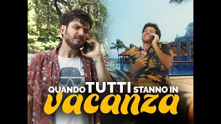 QUANDO TUTTI STANNO IN VACANZA [upl. by Milas454]