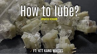 How to lube your switches CORRECTLY  STEP BY STEP TUTORIAL KTT Kang Whites updated version [upl. by Alled]