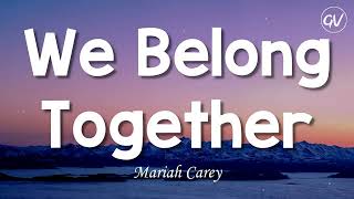 Mariah Carey  We Belong Together Lyrics [upl. by Annaya615]