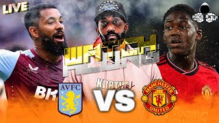 Aston Villa vs Manchester United LIVE  PREMIER LEAGUE Watch Along and Highlights with RANTS [upl. by Maurice]