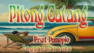 Pitong Gatang  Fred Panopio Reggae karaoke version [upl. by Yrolam975]