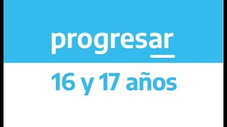 Becas Progresar 16 y 17 años [upl. by Dorison]