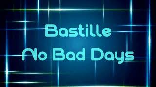 Bastille  No Bad Days Lyrics on screen [upl. by Annavoig]