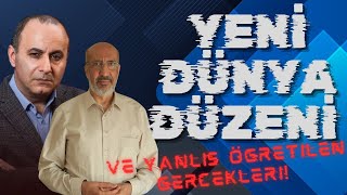 Yeni Dünya Düzeni ve Yanlış Öğretilen Gerçekleri  Abdurrahman Dilipak Anlatıyor [upl. by Sherrod]